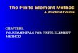 FOUNDMENTALS FOR FINITE ELEMENT METHOD CHAPTER1: The Finite Element Method A Practical Course The Finite Element Method A Practical Course