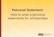 Personal Statement: How to write a personal statements for scholarships