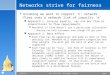 Page 110/21/2015 CSE 40373/60373: Multimedia Systems Networks strive for fairness  Assuming we want to support ‘n’ network flows over a network link of