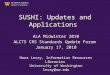 SUSHI: Updates and Applications ALA Midwinter 2010 ALCTS CRS Standards Update Forum January 17, 2010 Hana Levay, Information Resources Librarian University