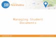 Managing Student Documents. What we will cover: Document Basics Document Categories Confidential Documents Document Forwarding Document Approval Document