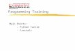 Programming Training Main Points: - Python Turtle - Fractals