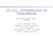CS 112 Introduction to Programming User-Defined Data Types: Examples Yang (Richard) Yang Computer Science Department Yale University 308A Watson, Phone: