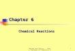 Malone and Dolter - Basic Concepts of Chemistry 9e1 Chapter 6 Chemical Reactions