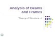 Analysis of Beams and Frames Theory of Structure - I