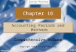Comprehensive Volume C16-1 Chapter 16 Accounting Periods and Methods Copyright ©2010 Cengage Learning Comprehensive Volume