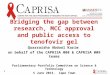 Bridging the gap between research, MCC approval and public access to tenofovir gel Quarraisha Abdool Karim on behalf of the CAPRISA 008 & CAPRISA 009 teams