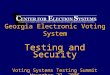 Georgia Electronic Voting System Testing and Security Voting Systems Testing Summit November 29, 2005