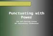 Punctuating with Power The StFX Writing Centre 10 th Anniversary Celebration