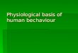 Physiological basis of human bechaviour. Type of nervous system  Type of nervous system determines rate of creation of new conditioned reflexes, strength
