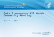 Data Provenance All Hands Community Meeting May 21 st, 2015