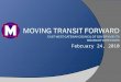 February 24, 2010. “Moving Transit Forward”  A fiscally responsible, community-driven vision for restoring, enhancing, and expanding the Metro Transit