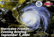 Hurricane Frances Evening Briefing September 5, 2004