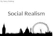Social Realism By Harry Golding. Narrative conventions for SR films The normal conventions of SR films usually involves a lower class urban landscape