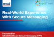 Real-World Experience With Secure Messaging Presented by: WEDI Healthcare Secure Messaging SWG
