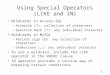 Using Special Operators (LIKE and IN) Wildcards in Access SQL –Asterisk (*): collection of characters –Question mark (?): any individual character Wildcards