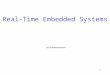 1 Real-Time Embedded Systems Krithi Ramamritham. 2 Outline Special Characteristics of Real-Time Systems Scheduling Paradigms for Real-time systems Operating