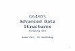 1 G64ADS Advanced Data Structures Guoping Qiu Room C34, CS Building