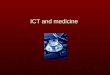 ICT and medicine. Objectives The uses of ICT in medicine The uses of ICT in medicine in patient records, medical equipments, internet devices…etcin patient