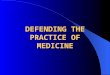 DEFENDING THE PRACTICE OF MEDICINE. Moderator Robert B. Blasio Division President Western Litigation Specialists, Inc. One BriarLake Plaza, Suite 1900