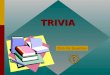 TRIVIA Click for Question Which state of matter will hold its shape without a container? solid Click for: Answer and next Question