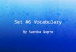 Set #6 Vocabulary By Sanika Gupte. Altercation- (verb) A noisy dispute. Synonym- Quarrel Antonym- Unspoken Agreement The pair of monkeys had an altercation