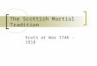 The Scottish Martial Tradition Scots at War 1746 - 1918