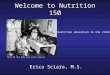 Welcome to Nutrition 150 Erica Sciara, M.S. Nutrition education in the 1950s Photo ID: 90.2.2955, King county archives