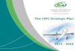 The CIPC Strategic Plan 2013 - 2018. Purpose of presentation Present the updated strategic plan for the period 2013 - 2018 Present the CIPC budget and