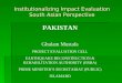 Institutionalizing Impact Evaluation South Asian Perspective PAKISTAN Ghulam Mustafa PROJECT EVALUATION CELL EARTHQUAKE RECONSTRUCTION & REHABILITATION