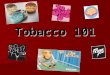 Tobacco 101. Tobacco Trivia Nicotine from an intravenous injection will cause the average sized man or woman to become sick within a few minutes? Nicotine