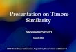 MUMT611: Music Information Acquisition, Preservation, and Retrieval Presentation on Timbre Similarity Alexandre Savard March 2006