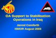OA Support to Stabilisation Operations in Iraq Jarrod Cornforth ISMOR August 2003