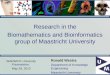 1 Research in the Biomathematics and Bioinformatics group of Maastricht University Ronald Westra Department of Knowledge Engineering Maastricht University