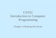 CS102 Introduction to Computer Programming Chapter 4 Making Decisions
