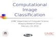 Computational Image Classification UMBC Department of Computer Science eBiquity Research Group February 19, 2010
