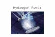 Hydrogen Power. Why Use Hydrogen as an Energy Source? Hydrogen, when combined with oxygen (air) in a fuel cell, produces electricity with absolutely no