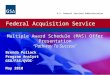 Federal Acquisition Service U.S. General Services Administration Multiple Award Schedule (MAS) Offer Presentation “Pathway To Success” Brenda Pollock Program