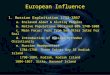 European Influence 1. Russian Exploitation 1733-1867 a. Enslaved Aleut & Alutiiq Peoples b. Native Populations Declined 80% 1740-1800 c. Main Focus: Furs