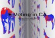 E-Voting in CA Original Author: Alan Huch September 12, 2007