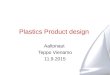 Plastics Product design Aaltonaut Teppo Vienamo 11.9.2015