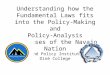 Understanding how the Fundamental Laws fits into the Policy-Making and Policy-Analysis Processes of the Navajo Nation Diné Policy Institute Diné College