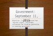 Government: September 11, 2015 Objective: I will understand how “natural rights” philosophy influenced the founding generation in creating government
