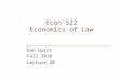 Econ 522 Economics of Law Dan Quint Fall 2010 Lecture 20