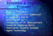 Internet & Digital Economy n What is Internet? n What is Electronic Commerce? n A Framework for EC n Benefits of EC n Categories of EC Applications n