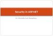 Dr. Mustafa Cem Kasapbaşı Security in ASP.NET. Determining Security Requirements Restricted File Types