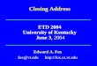 Closing Address ETD 2004 University of Kentucky June 3, 2004 Edward A. Fox fox@vt.edu 
