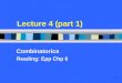 1 Lecture 4 (part 1) Combinatorics Reading: Epp Chp 6