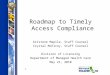 1 Roadmap to Timely Access Compliance Kristene Mapile, Staff Counsel Crystal McElroy, Staff Counsel Division of Licensing Department of Managed Health