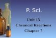 P. Sci. Unit 13 Chemical Reactions Chapter 7. Essential Questions 1)What is the difference between an endothermic reaction and an exothermic reaction